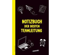 Teamleitung Geschenk: Lustiges Notizbuch für beste Team Leitung das A5 Buch liniert für Notizen zur Büro Arbeit im Office ein kleines Geschenk für besten Manager von der Mannschaft und Abteilung
