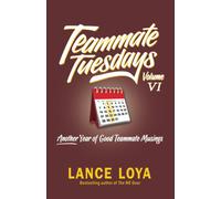 Teammate Tuesdays Volume Vi: Another Year Of Good Teammate Musings