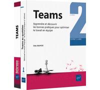 Teams - Coffret de deux livres : Apprendre et découvrir les bonnes pratiques pour optimiser le trava Coffret de deux livres : Apprendre et découvrir les bonnes pratiques pour optimiser le travail en é