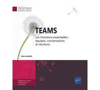 Teams - Les fonctions essentielles : équipes, conversations et réunions - Gilles Balmisse - Eni Editions - broché - Manuel