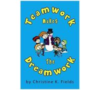 Teamwork Makes The Dream Work: Together Everyone Achieves More (Nuff Said Stuff - Words)