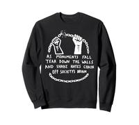 Tear Down Walls Shake Hates Chains Citation Social Justice Sweatshirt