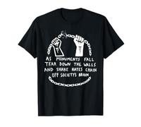 Tear Down Walls Shake Hates Chains Citation Social Justice T-Shirt