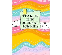Tear Up This Book For Kids: An Artistic Journal with Playful Prompts, Drawing Ideas, and Confidence Boosters - Wreck This Book