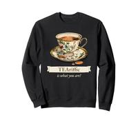 TEAriffic is What You are (déclaration de thé et Graphique de Tasse à thé) Sweatshirt