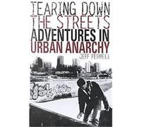 Tearing Down the Streets Jeff Ferrell (Auteur)