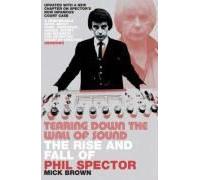 Tearing Down the Wall of Sound Brown, Mick (Auteur)