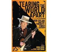 Tearing the World Apart: Bob Dylan and the Twenty-First Century (American Made Music Series) - [Version Originale] Inconnu (Auteur)