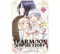 Tearmoon Empire Story - Tome 02 Mizu Morino (Auteur), Mizu Morino (Illustration), Nozomu Mochitsuki (Scénario)