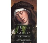 [(Tears and Saints)] [Author: E.m. Cioran] published on (July, 1998)