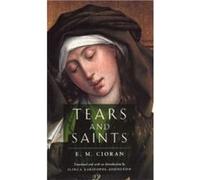 Tears and Saints E.M. Cioran (Auteur)