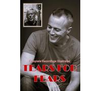 Tears For Fears: Complete Recordings Illustrated