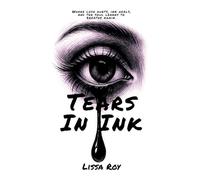 Tears in Ink: Where Love Hurts, Ink Heals, and the Soul Learns to Breathe Again