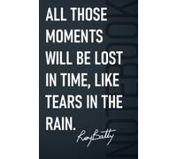 Tears In The Rain, Notebook, Journal: 5x8, 48 Pages Notebook With Movie Quote