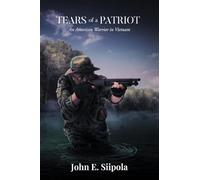 Tears of a Patriot: An American Warrior in Vietnam