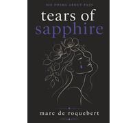 Tears of Sapphire: 100 Poems About Pain