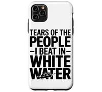 Tears of The People I Beat in White Water Rafting Enthusiast Coque pour iPhone 11 Pro Max