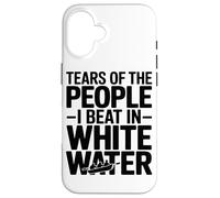 Tears of The People I Beat in White Water Rafting Enthusiast Coque pour iPhone 16