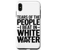 Tears of The People I Beat in White Water Rafting Enthusiast Coque pour iPhone XS Max