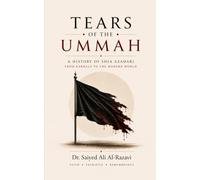 Tears of the Ummah: A History of Shia Azadari from Karbala to the Modern World