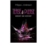 Tease & Please - Berührt Und Verführt