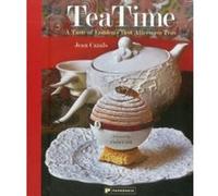 TeaTime. A Taste of London's Best Afternoon Teas Foreword By Claire Clark (Auteur)