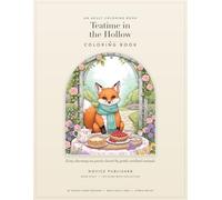 Teatime in the Hollow: A Whimsical Coloring Book for Adults · 60 Single-Sided Woodland Tea Parties with Gentle Animal Friends