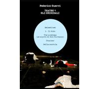 Teatro 1 - Gli Originali: Belzeblues, Il Nido, The Loveless, Sharyar, Nella Scatola