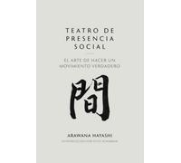 Teatro de Presencia Social: El Arte de Hacer un Movimiento Verdadero