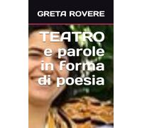 Teatro E Parole In Forma Di Poesia