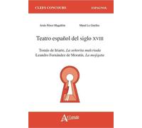 Teatro español del siglo XVIII Tomas de Iriarte, La seniorita malcriada, Leandro Fernandez de Morantin, La mojigata - Marie Córdoba - Atlande Eds - broché - Méthode de langue