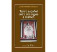 Teatro Español Entre Dos Siglos A Examen - Romera Castillo, José Romera Castillo, José (Auteur)