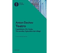 Teatro. Il gabbiano-Il giardino dei ciliegi-Zio Vania-Tre sorelle