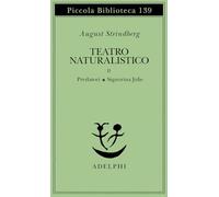 Teatro naturalistico. Predatori-Signorina Julie (Vol. 2)