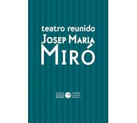 Teatro reunido de Josep Maria Miró