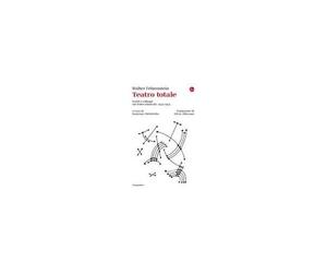 Teatro Totale. Scritti E Colloqui Sul Teatro Musicale. 1947-1974
