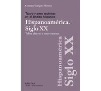 Teatro y artes escénicas en el ámbito hispánico. Siglo XX. Hispoanoamérica Telón abierto a once escenas - Carmen Márquez Montes - Ediciones Cátedra - ebook (ePub) - Livre