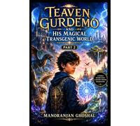 Teaven Gurdemo And His Magical Transgenic World : Part 2