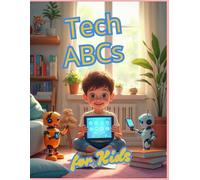 Tech ABCs for Kids: A Fun Coloring Book to Teach Kids About AI, Technology, and the Future