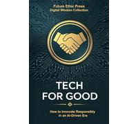 Tech for Good: How to Innovate Responsibly in an AI-Driven Era