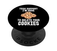 Tech Funny Support Je suis là pour supprimer Vos Cookies PopSockets PopGrip Adhésif
