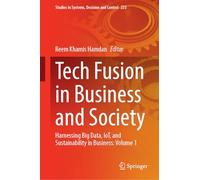 Tech Fusion in Business and Society: Harnessing Big Data, Iot and Sustainability in Business: (1)