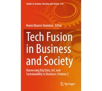 Tech Fusion in Business and Society: Harnessing Big Data, IoT, and Sustainability in Business: Volume 2