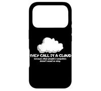 Tech Humor They Call It A Cloud Other People's Computers Coque pour iPhone 17 Pro
