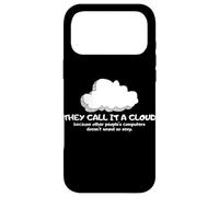 Tech Humor They Call It A Cloud Other People's Computers Coque pour iPhone 17 Pro Max