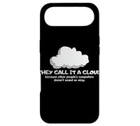 Tech Humor They Call It A Cloud Other People's Computers Coque pour iPhone Air