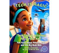 Tech Is Magic: A STEM Adventure for Kids Ages 5-9