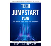 TECH JUMPSTART PLAN: Ultimate Guide to Thriving in Tech Industry