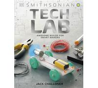 Tech Lab: Awesome Builds for Smart Makers