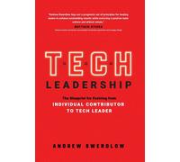 Tech Leadership: The Blueprint For Evolving From Individual Contributor To Tech Leader